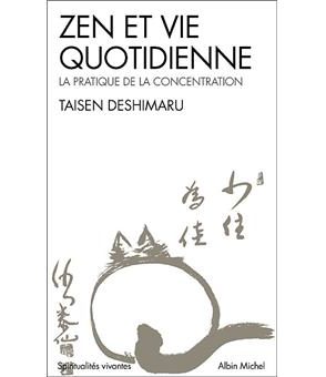 Zen et vie quotidienne - Maitre Taisen Deshimaru - Albin Michel
