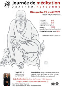 Journée de méditation zen à Narbonne le dimanche 25 avril 2021 avec Pascal-Olivier Kyōsei Reynaud Journée de méditation zen à Narbonne le dimanche 25 avril 2021 avec Pascal-Olivier Kyōsei Reynaud